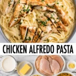 Creamy chicken Alfredo pasta with grilled chicken, fettuccine noodles, and a rich Parmesan cream sauce, shown with the main recipe ingredients